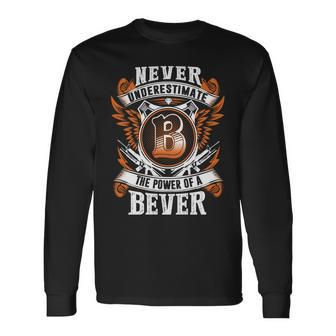 Never Underestimate The Power Of Bever Bever Name Long Sleeve T-Shirt - Thegiftio UK