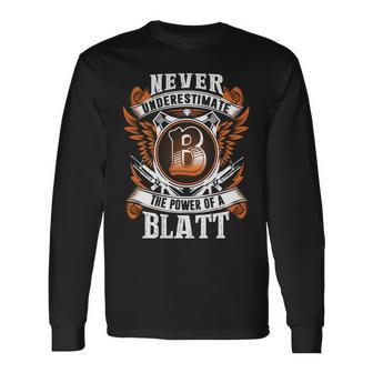 Never Underestimate The Power Of Blatt Blatt Name Long Sleeve T-Shirt - Thegiftio UK