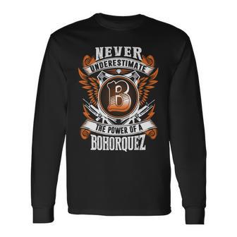 Never Underestimate The Power Of Bohorquez Bohorquez Name Long Sleeve T-Shirt - Thegiftio UK