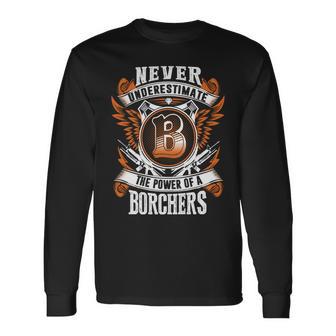 Never Underestimate The Power Of Borchers Borchers Name Long Sleeve T-Shirt - Thegiftio UK