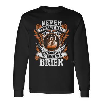 Never Underestimate The Power Of Brier Brier Name Long Sleeve T-Shirt - Thegiftio UK