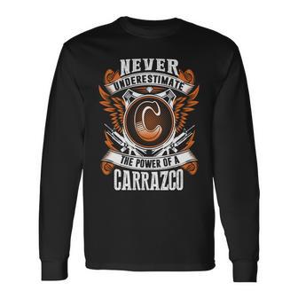 Never Underestimate The Power Of Carrazco Carrazco Name Long Sleeve T-Shirt - Thegiftio UK