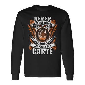 Never Underestimate The Power Of Carte Carte Name Long Sleeve T-Shirt - Thegiftio UK