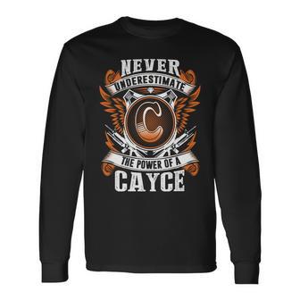 Never Underestimate The Power Of Cayce Cayce Name Long Sleeve T-Shirt - Thegiftio UK
