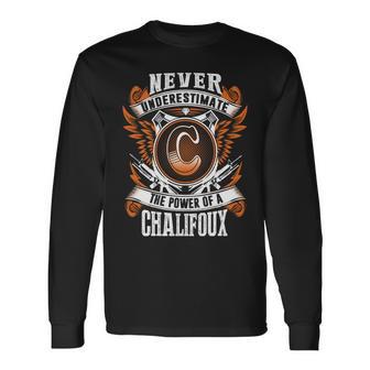 Never Underestimate The Power Of Chalifoux Chalifoux Name Long Sleeve T-Shirt - Thegiftio UK