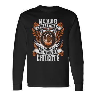 Never Underestimate The Power Of Chilcote Chilcote Name Long Sleeve T-Shirt - Thegiftio UK