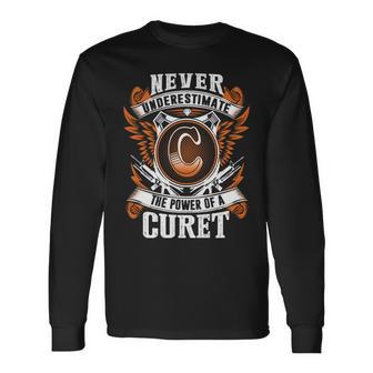 Never Underestimate The Power Of Curet Curet Name Long Sleeve T-Shirt - Thegiftio UK
