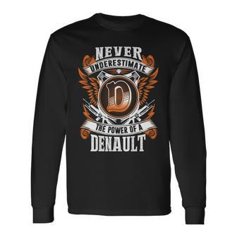 Never Underestimate The Power Of Denault Denault Name Long Sleeve T-Shirt - Thegiftio UK