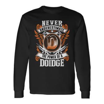 Never Underestimate The Power Of Doidge Doidge Name Long Sleeve T-Shirt - Thegiftio UK