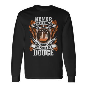 Never Underestimate The Power Of Douce Douce Name Long Sleeve T-Shirt - Thegiftio UK
