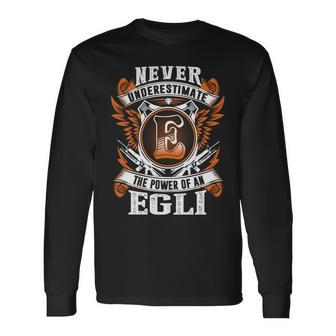 Never Underestimate The Power Of Egli Egli Name Long Sleeve T-Shirt - Thegiftio UK