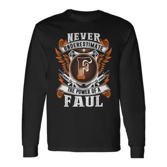 Never Underestimate The Power Of Faul Faul Name Long Sleeve T-Shirt - Thegiftio UK