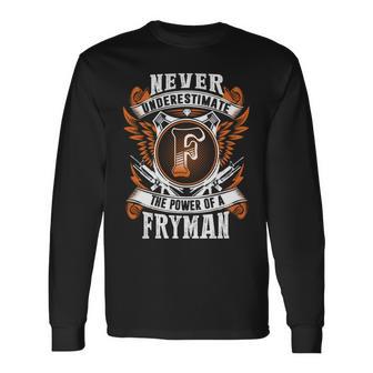 Never Underestimate The Power Of Fryman Fryman Name Long Sleeve T-Shirt - Thegiftio UK