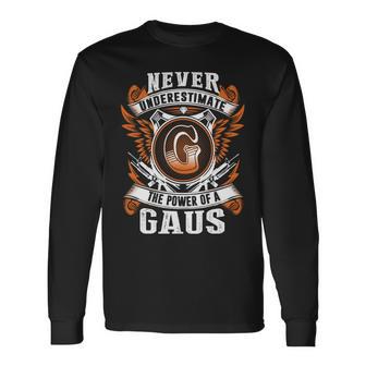 Never Underestimate The Power Of Gaus Gaus Name Long Sleeve T-Shirt - Thegiftio UK