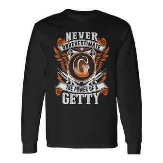 Never Underestimate The Power Of Getty Getty Name Long Sleeve T-Shirt - Thegiftio UK