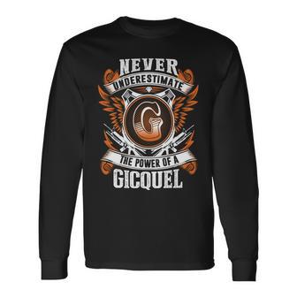Never Underestimate The Power Of Gicquel Gicquel Name Long Sleeve T-Shirt - Thegiftio UK