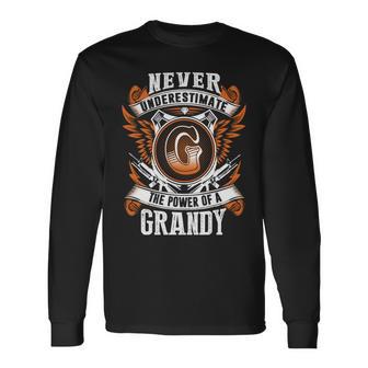 Never Underestimate The Power Of Grandy Grandy Name Long Sleeve T-Shirt - Thegiftio UK