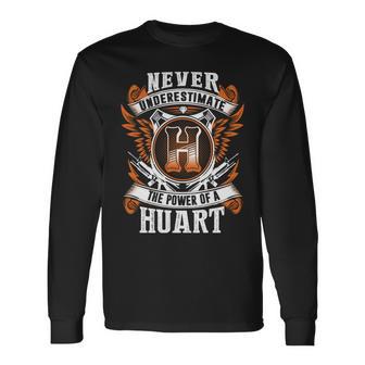 Never Underestimate The Power Of Huart Huart Name Long Sleeve T-Shirt - Thegiftio UK