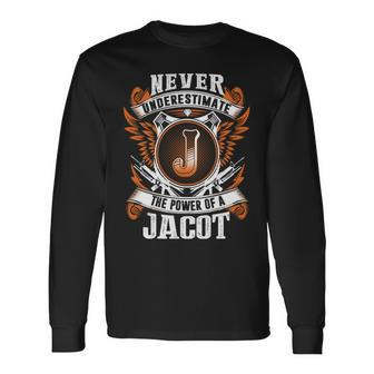 Never Underestimate The Power Of Jacot Jacot Name Long Sleeve T-Shirt - Thegiftio UK