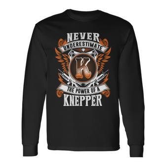 Never Underestimate The Power Of Knepper Knepper Name Long Sleeve T-Shirt - Thegiftio UK