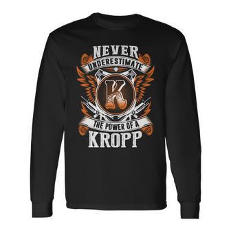 Never Underestimate The Power Of Kropp Kropp Name Long Sleeve T-Shirt - Thegiftio UK