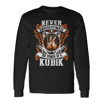 Never Underestimate The Power Of Kubik Kubik Name Long Sleeve T-Shirt - Thegiftio UK