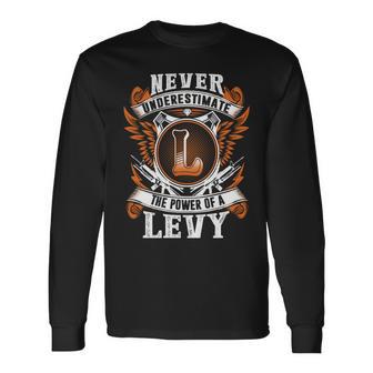 Never Underestimate The Power Of Levy Levy Name Long Sleeve T-Shirt - Thegiftio UK