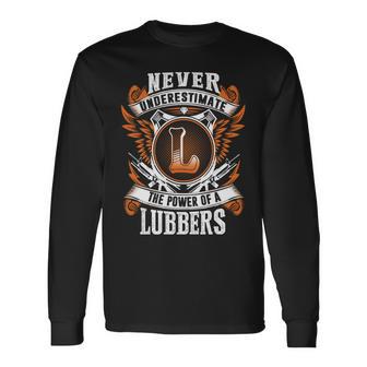 Never Underestimate The Power Of Lubbers Lubbers Name Long Sleeve T-Shirt - Thegiftio UK