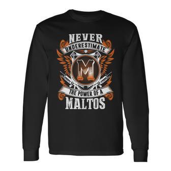 Never Underestimate The Power Of Maltos Maltos Name Long Sleeve T-Shirt - Thegiftio UK