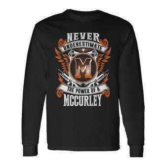 Never Underestimate The Power Of Mccurley Mccurley Name Long Sleeve T-Shirt - Thegiftio UK