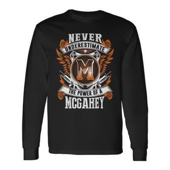 Never Underestimate The Power Of Mcgahey Mcgahey Name Long Sleeve T-Shirt - Thegiftio UK