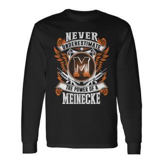 Never Underestimate The Power Of Meinecke Meinecke Name Long Sleeve T-Shirt - Thegiftio UK