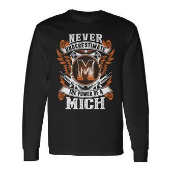 Never Underestimate The Power Of Mich Mich Name Long Sleeve T-Shirt - Thegiftio UK