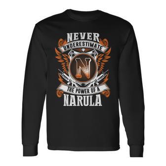 Never Underestimate The Power Of Narula Narula Name Long Sleeve T-Shirt - Thegiftio UK