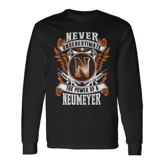 Never Underestimate The Power Of Neumeyer Neumeyer Name Long Sleeve T-Shirt - Thegiftio UK