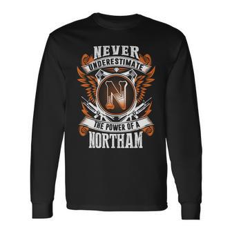 Never Underestimate The Power Of Northam Northam Name Long Sleeve T-Shirt - Thegiftio UK