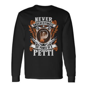 Never Underestimate The Power Of Petti Petti Name Long Sleeve T-Shirt - Thegiftio UK