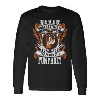 Never Underestimate The Power Of Pumphrey Pumphrey Name Long Sleeve T-Shirt - Thegiftio UK