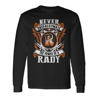 Never Underestimate The Power Of Rady Rady Name Long Sleeve T-Shirt - Thegiftio UK