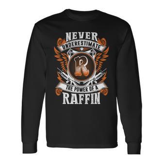 Never Underestimate The Power Of Raffin Raffin Name Long Sleeve T-Shirt - Thegiftio UK
