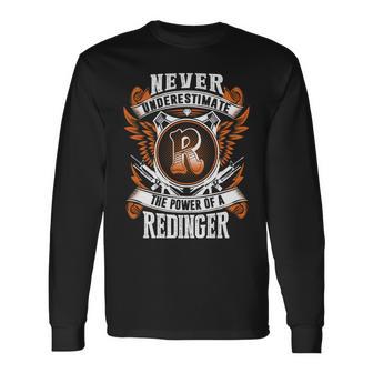 Never Underestimate The Power Of Redinger Redinger Name Long Sleeve T-Shirt - Thegiftio UK