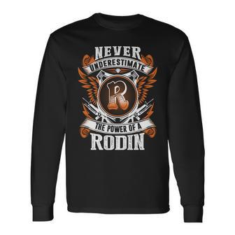 Never Underestimate The Power Of Rodin Rodin Name Long Sleeve T-Shirt - Thegiftio UK