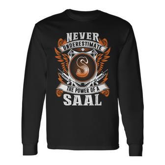 Never Underestimate The Power Of Saal Saal Name Long Sleeve T-Shirt - Thegiftio UK