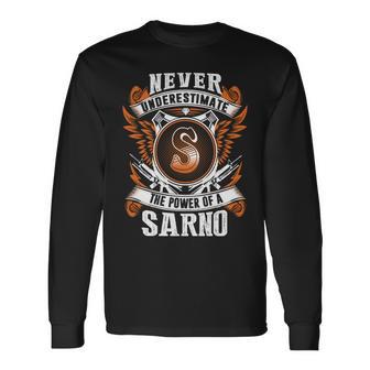 Never Underestimate The Power Of Sarno Sarno Name Long Sleeve T-Shirt - Thegiftio UK