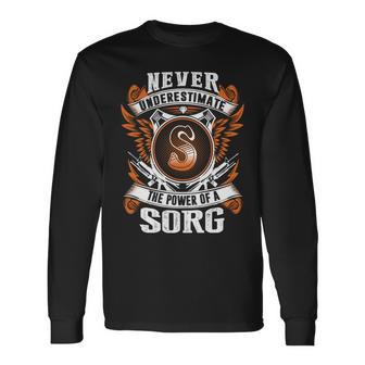 Never Underestimate The Power Of Sorg Sorg Name Long Sleeve T-Shirt - Thegiftio UK