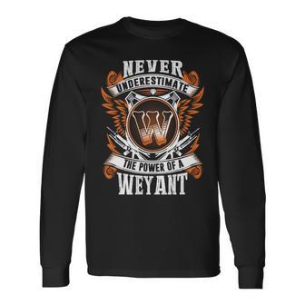 Never Underestimate The Power Of Weyant Weyant Name Long Sleeve T-Shirt - Thegiftio UK
