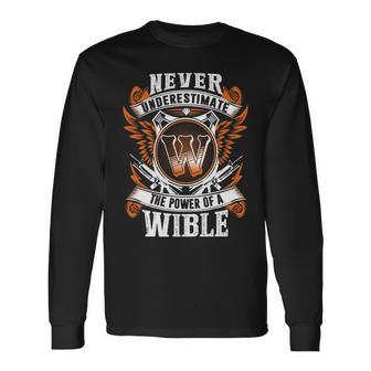 Never Underestimate The Power Of Wible Wible Name Long Sleeve T-Shirt - Thegiftio UK