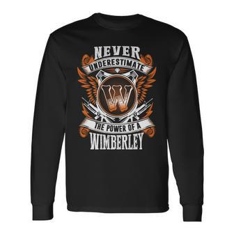 Never Underestimate The Power Of Wimberley Wimberley Name Long Sleeve T-Shirt - Thegiftio UK