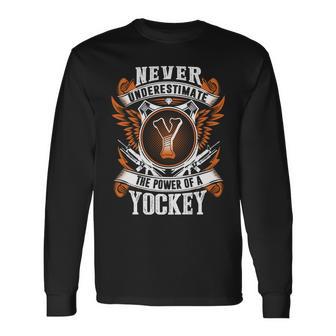 Never Underestimate The Power Of Yockey Yockey Name Long Sleeve T-Shirt - Thegiftio UK