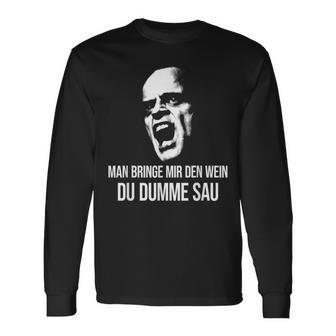 Vino Fun Man Bringe Mir Den Wein Du Dumme Sau X Choleriker Langarmshirts - Geschenkecke